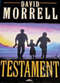 Kniha: Testament (David Morrell). Alpress, 1998 Kniha: Testament (David Morrell). Alpress, 1998