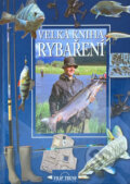 Kniha: Velká kniha rybaření (Georges Cortay). Fraus, 2004 Kniha: Velká kniha rybaření (Georges Cortay). Fraus, 2004