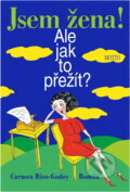 Kniha: Jsem žena! Ale jak to přežít? (Carmen Rico-Godoy). Motto Kniha: Jsem žena! Ale jak to přežít? (Carmen Rico-Godoy). Motto
