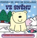 Kniha: Podívej se, kdo se schovává: Ve sněhu (David Crossley), 2001 Kniha: Podívej se, kdo se schovává: Ve sněhu (David Crossley), 2001