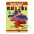 Kniha: Barevná matematika pro čtvrťáky (Michaela Kaslová). SPN - pedagogické nakladatelství, 1999 Kniha: Barevná matematika pro čtvrťáky (Michaela Kaslová). SPN - pedagogické nakladatelství, 1999