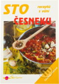 Kniha: Sto receptů s vůní česneku (Vendy Vrbatová). Kniha: Sto receptů s vůní česneku (Vendy Vrbatová).