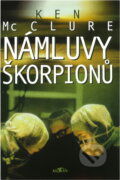 Kniha: Námluvy škorpionů (Ken McClure). Alpress, 2002 Kniha: Námluvy škorpionů (Ken McClure). Alpress, 2002