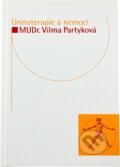 Kniha: Urinoterapie a nemoci (Partyková Vilma a Vilma Partyková). , 2001 Kniha: Urinoterapie a nemoci (Partyková Vilma a Vilma Partyková). , 2001