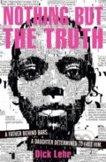 Kniha: Nothing But the Truth (Dick Lehr). Walker books, 2019 Kniha: Nothing But the Truth (Dick Lehr). Walker books, 2019