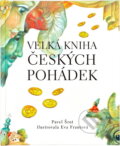 Kniha: Velká kniha českých pohádek (Pavel Šrut a Pavel Šrut; Eva Frantová). , 2003 Kniha: Velká kniha českých pohádek (Pavel Šrut a Pavel Šrut; Eva Frantová). , 2003