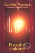 Kniha: Posvátné smlouvy (Caroline Myss). DharmaGaia, 2005 Kniha: Posvátné smlouvy (Caroline Myss). DharmaGaia, 2005
