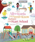 Kniha: All the Words You Need to Know Before You Start School (Felicity Brooks). Usborne, 2019 Kniha: All the Words You Need to Know Before You Start School (Felicity Brooks). Usborne, 2019