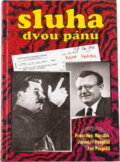Kniha: Sluha dvou pánů (František Hanzlík, Jaroslav Pospíšil a Jan Pospíšil). LÍPA, 1999 Kniha: Sluha dvou pánů (František Hanzlík, Jaroslav Pospíšil a Jan Pospíšil). LÍPA, 1999