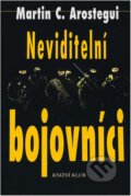 Kniha: Neviditelní bojovníci (Martin C. Arostegui). Knižní klub Kniha: Neviditelní bojovníci (Martin C. Arostegui). Knižní klub