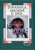 Kniha: Strašidla, duchové a spol. (Jan Čermák). Albatros SK, 2000 Kniha: Strašidla, duchové a spol. (Jan Čermák). Albatros SK, 2000