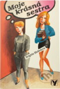 Kniha: Moje krásná sestra (Brigitte Blobel). , 1995 Kniha: Moje krásná sestra (Brigitte Blobel). , 1995