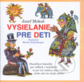 Kniha: Vysielanie pre deti (Jozef Mokoš). Vydavateľstvo Spolku slovenských spisovateľov, 2006 Kniha: Vysielanie pre deti (Jozef Mokoš). Vydavateľstvo Spolku slovenských spisovateľov, 2006