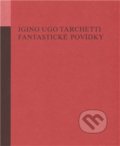 Kniha: Fantastické povídky (Igino Ugo Tarchetti). Opus, 2009 Kniha: Fantastické povídky (Igino Ugo Tarchetti). Opus, 2009