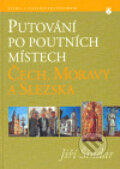 Kniha: Putování po poutních místech Čech, Moravy a Slezska (Jiří Šindar). Karmelitánské nakladatelství, 2007 Kniha: Putování po poutních místech Čech, Moravy a Slezska (Jiří Šindar). Karmelitánské nakladatelství, 2007