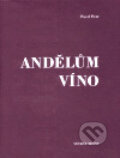 Kniha: Andělům víno (Pavel Petr). Větrné mlýny, 1999 Kniha: Andělům víno (Pavel Petr). Větrné mlýny, 1999