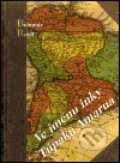 Kniha: Ve jménu inky Túpaka Amarua (Bohumír Roedl). Scriptorium, 1999 Kniha: Ve jménu inky Túpaka Amarua (Bohumír Roedl). Scriptorium, 1999