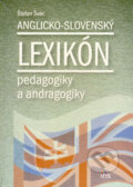 Kniha: Anglicko-slovenský lexikón pedagogiky a andragogiky (Štefan Švec), 2008 Kniha: Anglicko-slovenský lexikón pedagogiky a andragogiky (Štefan Švec), 2008