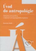 Úvod do antropológie - Branislav Malík, IRIS, 2008