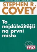 Kniha: To nejdůležitější na první místo (Stephen R. Covey). Management Press, 2008 Kniha: To nejdůležitější na první místo (Stephen R. Covey). Management Press, 2008