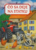 Kniha: Čo sa deje na statku (Gisela Fischer). Svojtka&Co., 2008 Kniha: Čo sa deje na statku (Gisela Fischer). Svojtka&Co., 2008