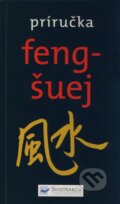 Kniha: Feng-šuej - Príručka (Alison Daniels a Jane Butler-Biggs). Svojtka&Co., 2008 Kniha: Feng-šuej - Príručka (Alison Daniels a Jane Butler-Biggs). Svojtka&Co., 2008