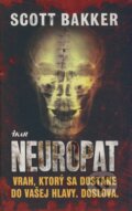 Kniha: Neuropat (Scott Bakker), 2008 Kniha: Neuropat (Scott Bakker), 2008