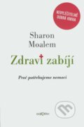 Kniha: Zdraví zabíjí (Stahron Moalem). Dokořán, 2007 Kniha: Zdraví zabíjí (Stahron Moalem). Dokořán, 2007