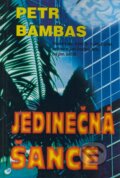 Kniha: Jedinečná šance (Petr Bambas). Kokos, 2000 Kniha: Jedinečná šance (Petr Bambas). Kokos, 2000