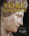 Kniha: Velké civilizace (Goran Burenhult). Argo, 2006 Kniha: Velké civilizace (Goran Burenhult). Argo, 2006