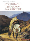 Kniha: Po stopách templárov na Slovensku (Miloš Jesenský a Pavol Matula), 2008 Kniha: Po stopách templárov na Slovensku (Miloš Jesenský a Pavol Matula), 2008