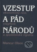 Kniha: Vzestup a pád národů: Ekonomický růst, stagflace a společenská rigidita (Mancur Olson). Liberální institut, 2008 Kniha: Vzestup a pád národů: Ekonomický růst, stagflace a společenská rigidita (Mancur Olson). Liberální institut, 2008