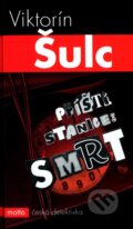 Kniha: Příští stanice: Smrt (Viktorín Šulc). Motto, 2004 Kniha: Příští stanice: Smrt (Viktorín Šulc). Motto, 2004