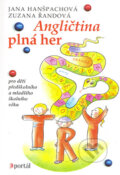 Kniha: Angličtina plná her (Jana Hanšpachová a Zuzana Řandová). Portál, 2006 Kniha: Angličtina plná her (Jana Hanšpachová a Zuzana Řandová). Portál, 2006