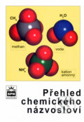 Kniha: Přehled chemického názvosloví (Autorský kolektív). SPN - pedagogické nakladatelství, 2004 Kniha: Přehled chemického názvosloví (Autorský kolektív). SPN - pedagogické nakladatelství, 2004