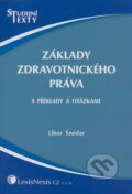 Kniha: Základy zdravotnického práva (Libor Šnédar). LexisNexis, 2008 Kniha: Základy zdravotnického práva (Libor Šnédar). LexisNexis, 2008