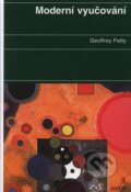 Kniha: Moderní vyučování (Geoffrey Petty). Portál, 2006 Kniha: Moderní vyučování (Geoffrey Petty). Portál, 2006