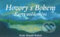 Hovory s Bohem (Neale Donald Walsch). Synergie, 2008 Hovory s Bohem (Neale Donald Walsch). Synergie, 2008