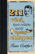 Kniha: 211 věcí, které zvládne každý bystrý chlapec (Tom Cutler). Mladá fronta, 2008 Kniha: 211 věcí, které zvládne každý bystrý chlapec (Tom Cutler). Mladá fronta, 2008