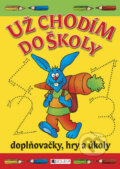 Kniha: Už chodím do školy (Nakladatelství Fragment). Nakladatelství Fragment, 2008 Kniha: Už chodím do školy (Nakladatelství Fragment). Nakladatelství Fragment, 2008