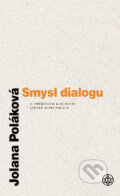 Kniha: Smysl dialogu (Jolana Poláková). Vyšehrad, 2008 Kniha: Smysl dialogu (Jolana Poláková). Vyšehrad, 2008