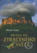 Kniha: Brány do ztraceného světa (Marek Audy). Jota, 2008 Kniha: Brány do ztraceného světa (Marek Audy). Jota, 2008