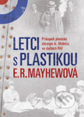 Kniha: Letci s plastikou (E.R. Mayhewová). BB/art Kniha: Letci s plastikou (E.R. Mayhewová). BB/art