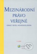 Kniha: Mezinárodní právo veřejné (Ignaz Seidel Hohenveldern). ASPI Kniha: Mezinárodní právo veřejné (Ignaz Seidel Hohenveldern). ASPI