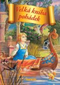 Kniha: Velká kniha pohádek (Autorský kolektív). Slovart Print, 2008 Kniha: Velká kniha pohádek (Autorský kolektív). Slovart Print, 2008