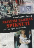 Kniha: Největší tajemná spiknutí (Charlotte Greig). Víkend, 2008 Kniha: Největší tajemná spiknutí (Charlotte Greig). Víkend, 2008