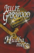 Kniha: Hudba meče (Julie Garwood). OLDAG, 2008 Kniha: Hudba meče (Julie Garwood). OLDAG, 2008
