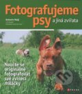 Kniha: Fotografujeme psy a jiná zvířata (Antonín Malý). CPRESS, 2008 Kniha: Fotografujeme psy a jiná zvířata (Antonín Malý). CPRESS, 2008