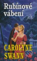 Kniha: Rubínové vábení (Carolyne Swann). Baronet, 2008 Kniha: Rubínové vábení (Carolyne Swann). Baronet, 2008