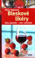Kniha: Bleskové likéry (Klaus Hagmann). Víkend, 2008 Kniha: Bleskové likéry (Klaus Hagmann). Víkend, 2008
